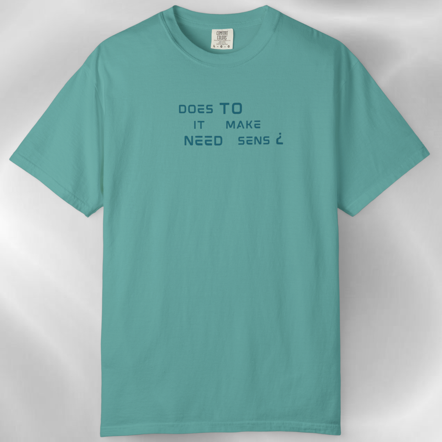 blue turquoise shirt 100% cotton with the statement ' does it need to make sens?' minimalist style spiritually designed clothing is an innovative spiritual concept to link fashion to spiritual practice esoterisme premium tee